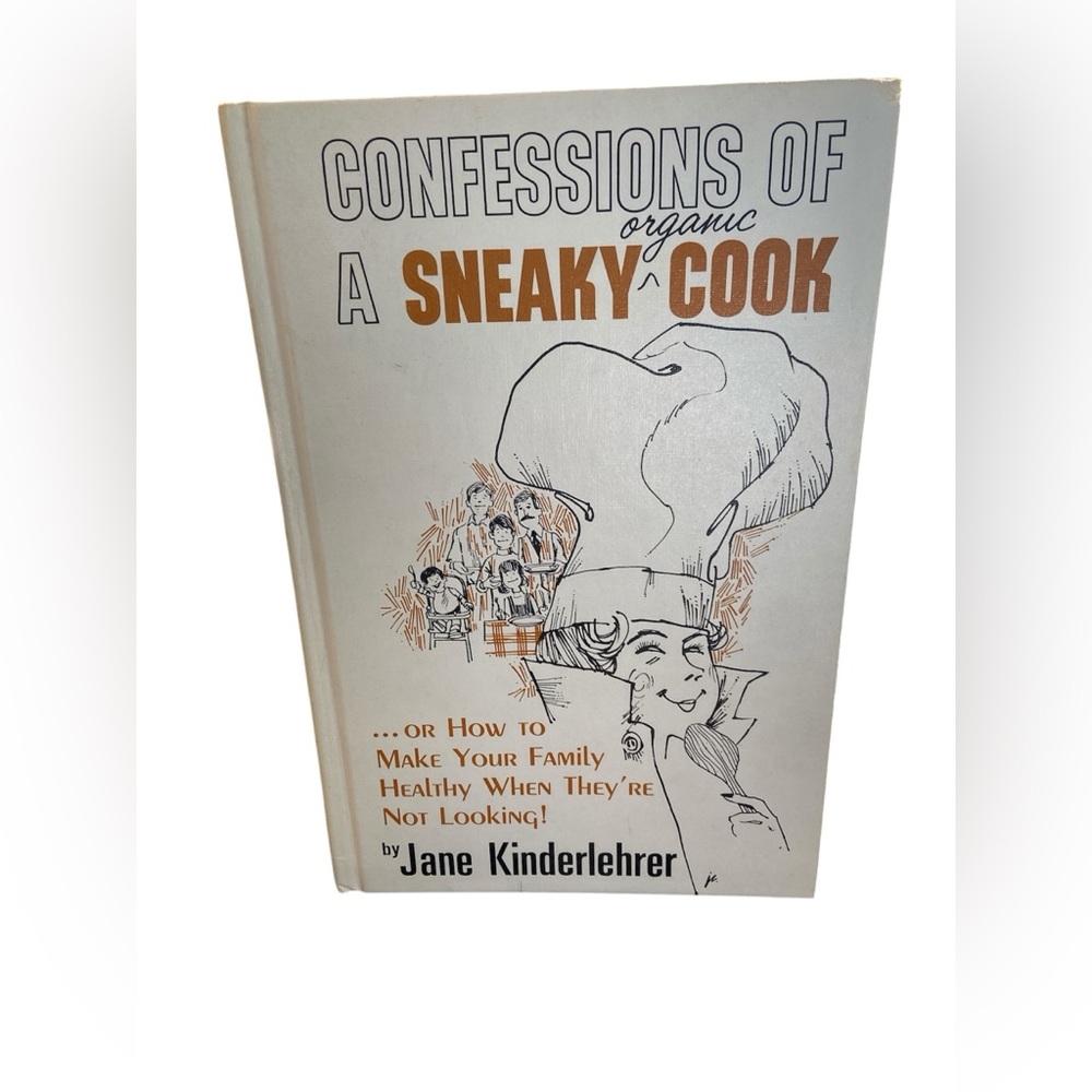 Vintage 1975 Hardcover Edition of "Confessions of a Sneaky Organic Cook"